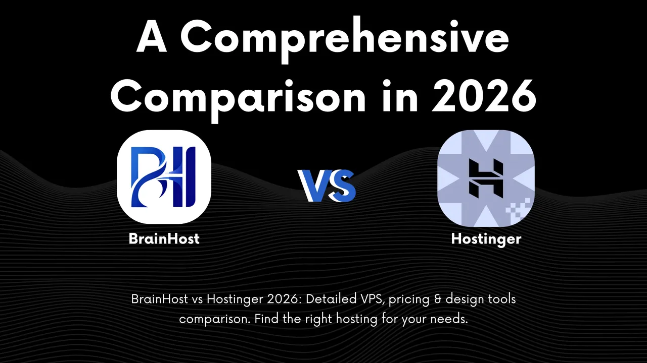 Hostinger vs BrainHost: Best VPS for Performance & Design? (2026)